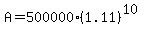 A+=+500000%281.11%29%5E%2810%29