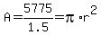 A+=+5775%2F1.5=pi%2Ar%5E2+