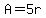 A+=+5r