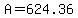 A+=+624.36