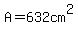 A+=+632cm%5E2