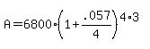 A+=+6800%281%2B.057%2F4%29%5E%284%2A3%29