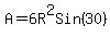 A+=+6R%5E2Sin%2830%29