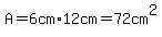 A+=+6cm%2A12cm+=+72cm%5E2