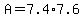 A+=+7.4%2A7.6