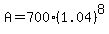 A+=+700%281.04%29%5E8