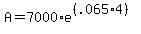 A+=+7000%2Ae%5E%28%28.065%2A4%29%29