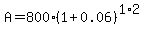 A+=+800%2A%281%2B0.06%29%5E%281%2A2%29