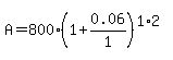 A+=+800%2A%281%2B0.06%2F1%29%5E%281%2A2%29