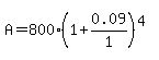A+=+800%2A%281%2B0.09%2F1%29%5E%284%29