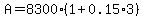 A+=+8300%281%2B0.15%2A3%29