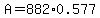 A+=+882%2A0.577