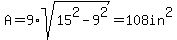 A+=+9%2Asqrt%2815%5E2+-+9%5E2%29+=+108+in%5E2