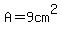 A+=+9+cm%5E2