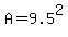 A+=+9.5%5E2+
