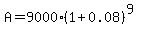 A+=+9000%281+%2B+0.08%29%5E%289%29