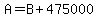 A+=+B+%2B+475000