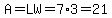 A+=+LW+=+7%2A3+=+21