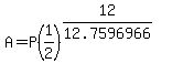 A+=+P%281%2F2%29%5E%2812%2F12.7596966%29