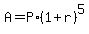 A+=+P%2A%281+%2B+r%29%5E5