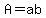 A+=+ab