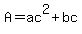 A+=+ac%5E2+%2B+bc