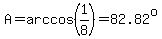 A+=+arccos%281%2F8%29+=+82.82%5Eo