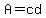 A+=+cd