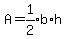 A+=+expr%281%2F2%29%2Ab%2Ah