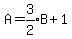 A+=+expr%283%2F2%29B+%2B+1