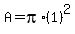 A+=+pi%2A%281%29%5E2