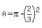 A+=+pi%2A%282%2F3%29%5E2