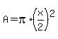 A+=+pi%2A%28x%2F2%29%5E2