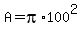 A+=+pi%2A100%5E2