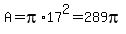 A+=+pi%2A17%5E2+=+289pi