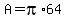 A+=+pi%2A64