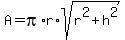 A+=+pi%2Ar%2Asqrt%28r%5E2%2Bh%5E2%29