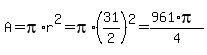 A+=+pi%2Ar%5E2+=+pi%2A%2831%2F2%29%5E2+=+%28961%2Api%29%2F4