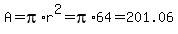 A+=+pi%2Ar%5E2+=+pi+%2A64+=+201.06