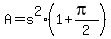 A+=+s%5E2%281%2B%28pi%29%2F2%29