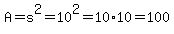 A+=+s%5E2+=+10%5E2+=+10%2A10+=+100