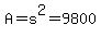 A+=+s%5E2+=+9800