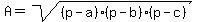 A+=+sqrt%28%28p-a%29%28p-b%29%28p-c%29%29