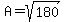 A+=+sqrt%28180%29