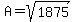 A+=+sqrt%281875%29