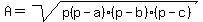 A+=+sqrt%28p%28p-a%29%28p-b%29%28p-c%29%29