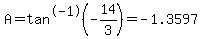 A+=+tan%5E-1%28-14%2F3%29+=+-1.3597