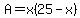 A+=+x%2825-x%29