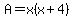 A+=+x%28x%2B4%29