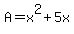 A+=+x%5E2+%2B+5x